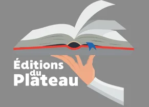 EDITIONS DU PLATEAU