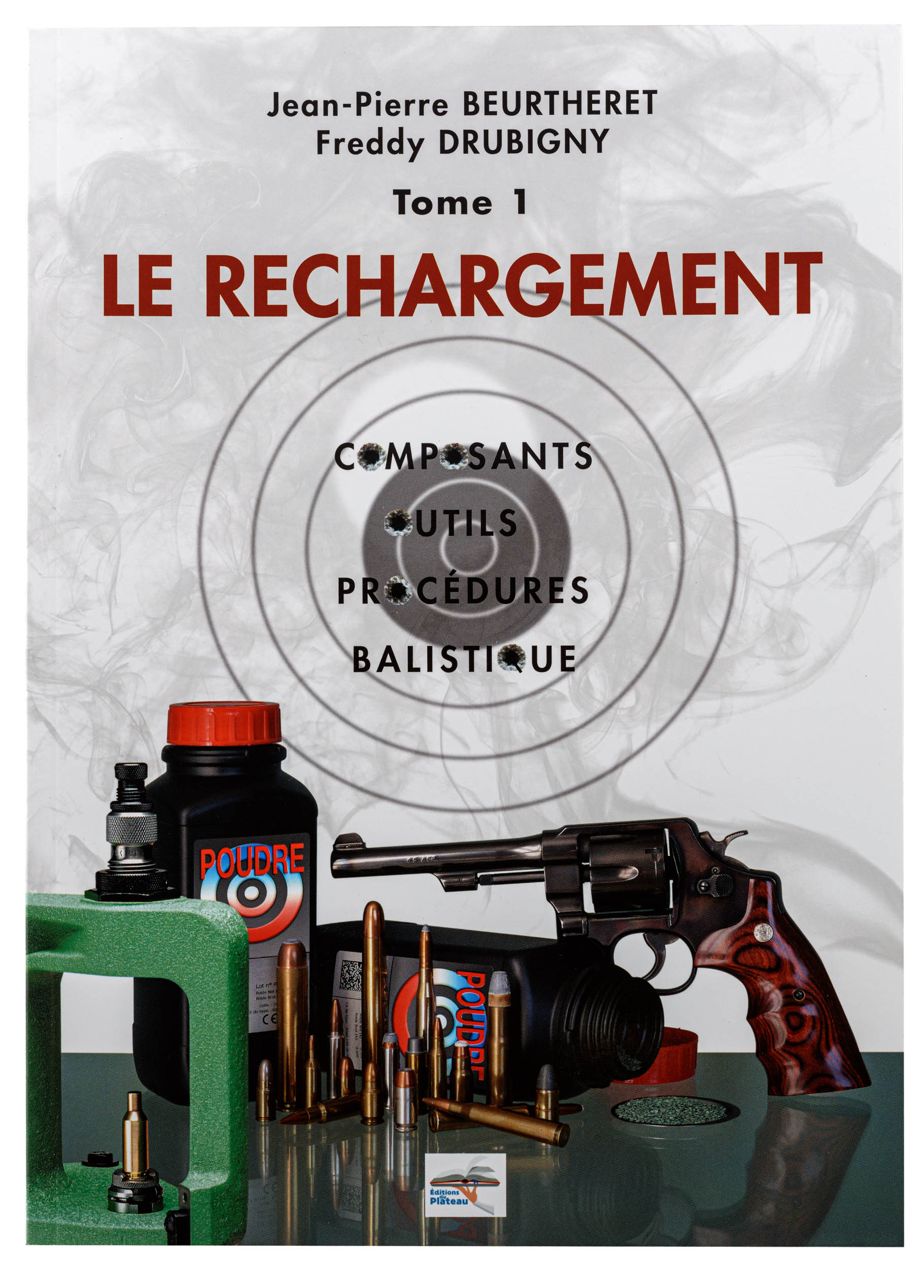 Manuel de rechargement "LE RECHARGEMENT" Tome 1 - Rechargement sur