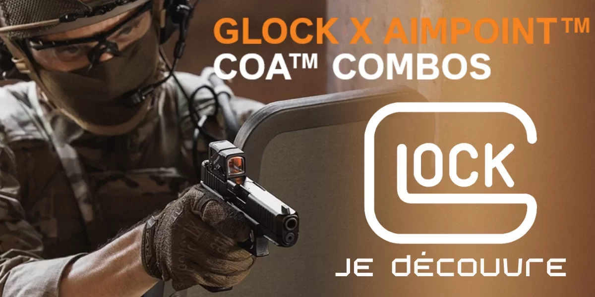 Découvrez les nouveaux modèles GLOCK MOS A-CUT Ampoint COA en exclusité